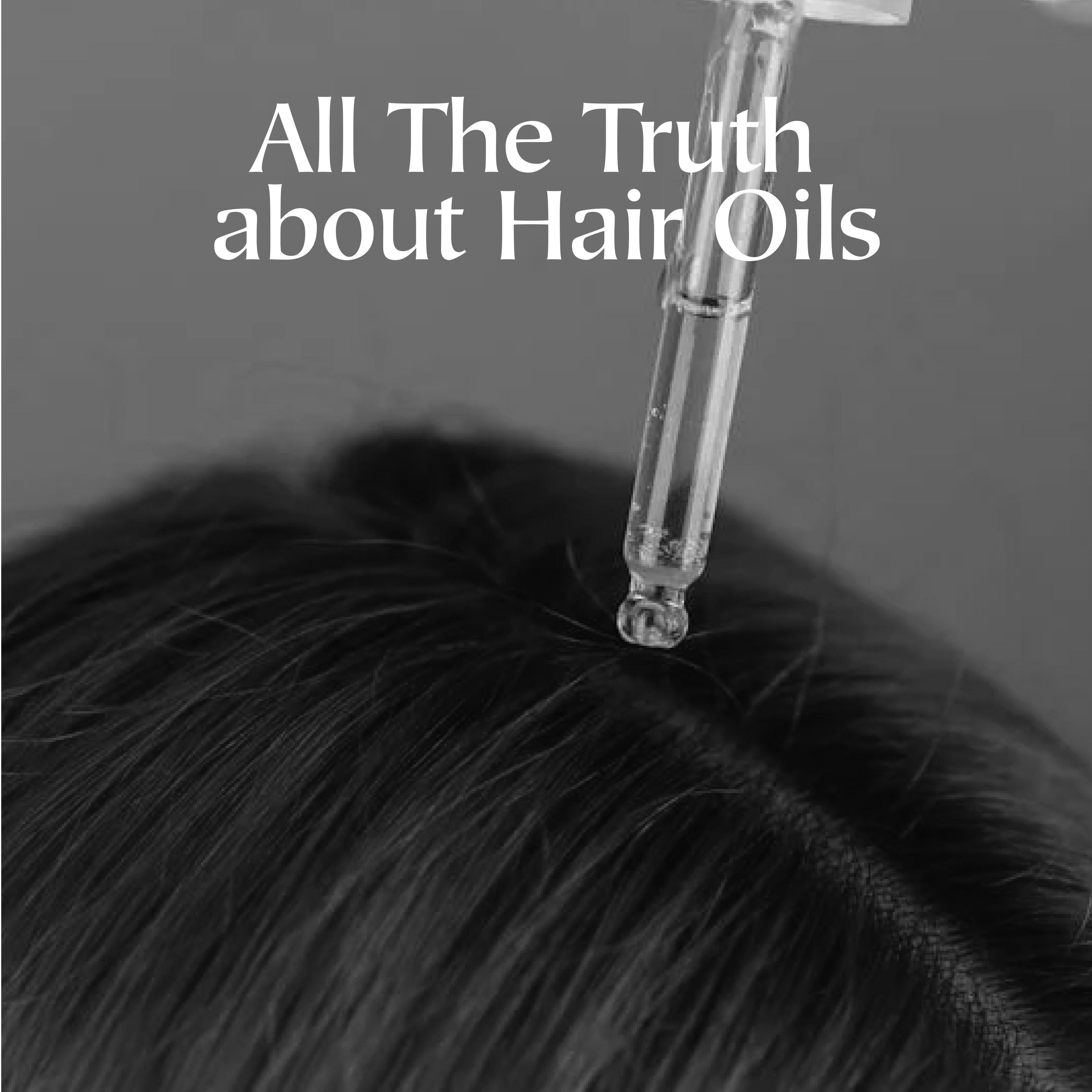 All The Truth about Hair Oils